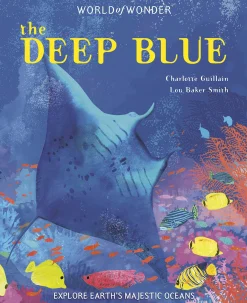 The Deep Blue - Oceans (World of Wonder)