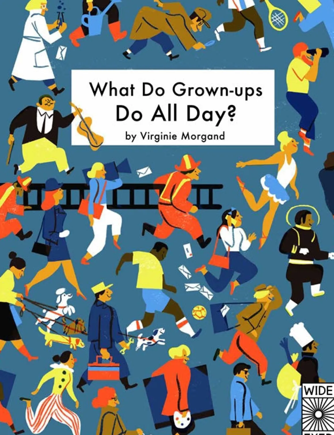 What Do Grown-ups Do All Day?