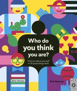 Who Do You Think You Are? | 20 psychology tests to explore your growing mind