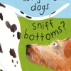Why do dogs sniff bottoms?